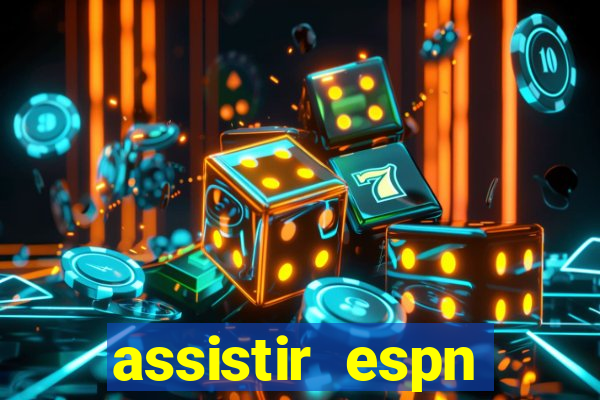 assistir espn brasil ao vivo